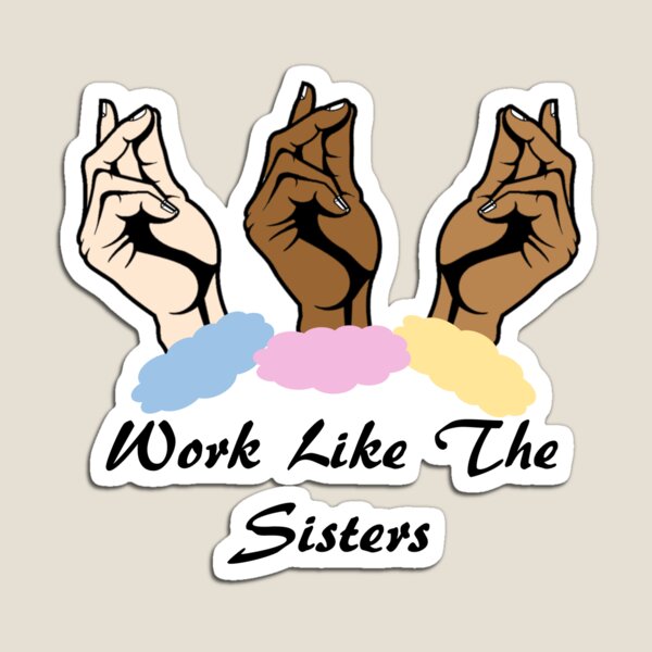 Item preview, Work Like The Sisters designed and sold by kenzappell.