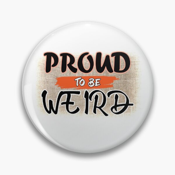 Item preview, Proud To Be Weird With Faded Hemp Sack Background  designed and sold by uta917.