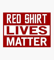 STAR TREK - RED SHIRT LIVES MATTER Photographic Print