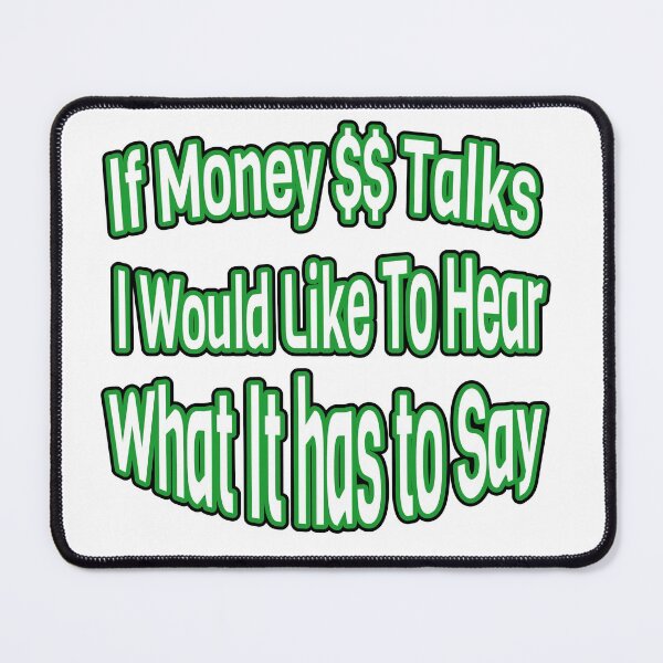 Item preview, Money Talks designed and sold by Sneableman58.