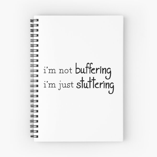 Item preview, I'm Not Buffering, I'm Just Stuttering designed and sold by Mikay Reimann.