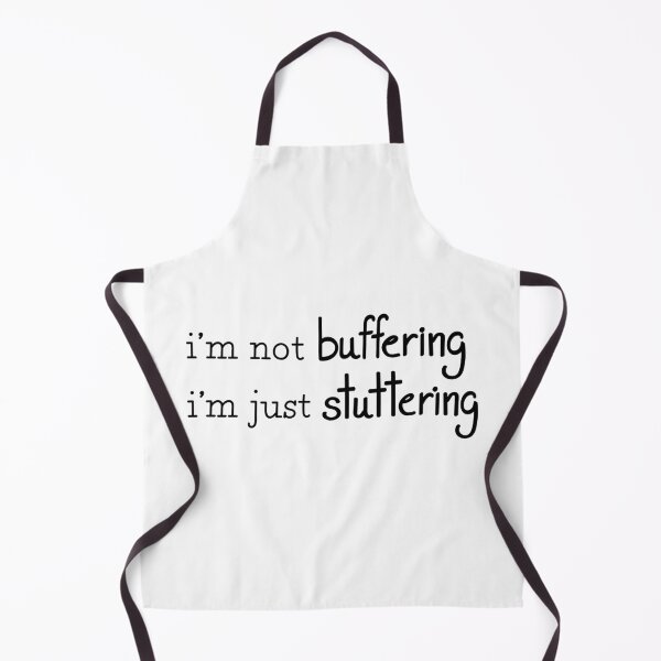 Item preview, I'm Not Buffering, I'm Just Stuttering designed and sold by Mikay Reimann.
