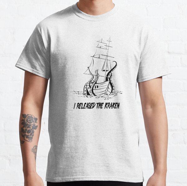 I Released the Kraken Classic T-Shirt