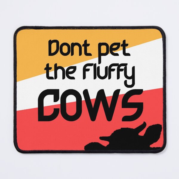 Item preview, Do Not Pet The Fluffy Cows designed and sold by iPhoneGuy.