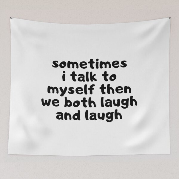 Item preview, Sometimes I Talk To Myself Then We Both Laugh And Laugh designed and sold by MountainD.