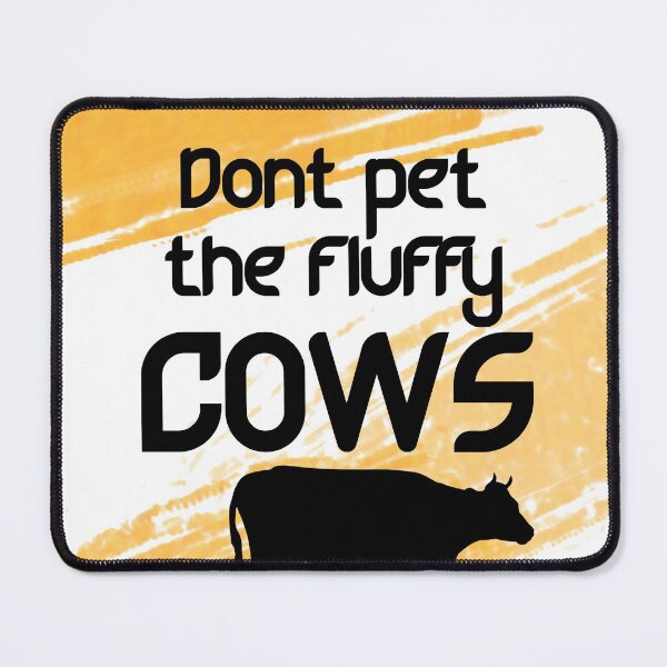 Item preview, Do Not Pet The Fluffy Cows designed and sold by iPhoneGuy.