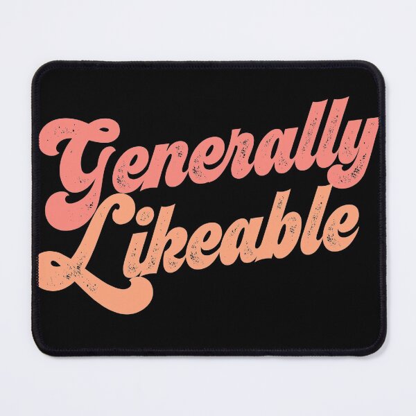 Item preview, Generally Likeable? Tell the world! designed and sold by Ofeefee.