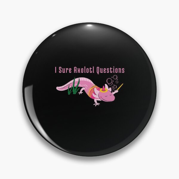 Item preview, I sure Axolotl Questions Trending cute & funny gift idea designed and sold by Alan-NY.