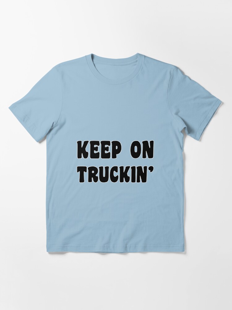 Alternate view of Keep on Truckin' Essential T-Shirt