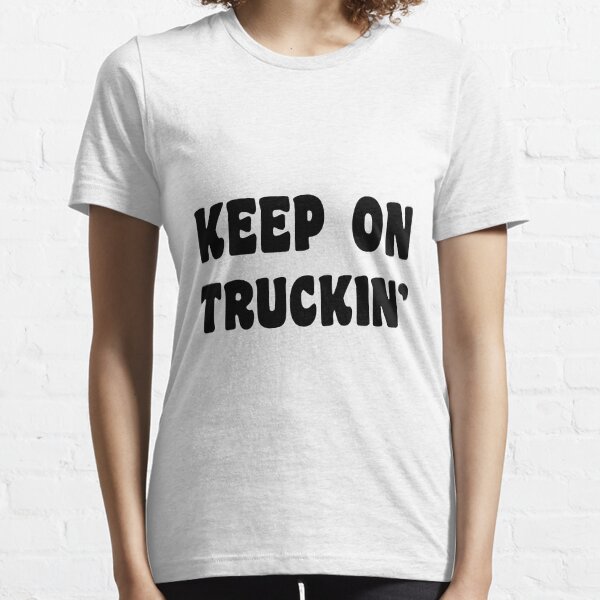 Keep on Truckin' Essential T-Shirt