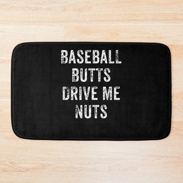 Item preview, Baseball Butt Drive Me Nuts designed and sold by patsa4.