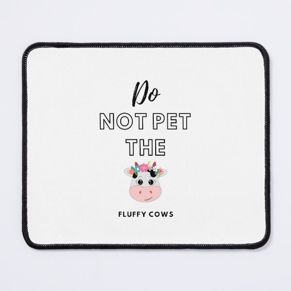 Item preview, Do Not Pet The Fluffy Cows designed and sold by CreativeMansion.