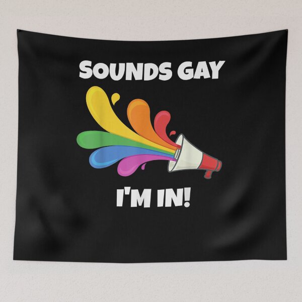 Item preview, Sounds Gay I'm In designed and sold by nancyholly.