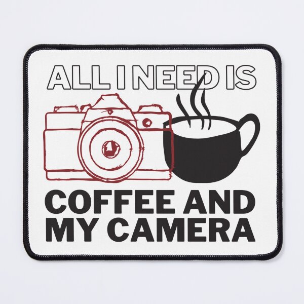 Item preview, All I Need is Coffee and My Camera designed and sold by mareabello.
