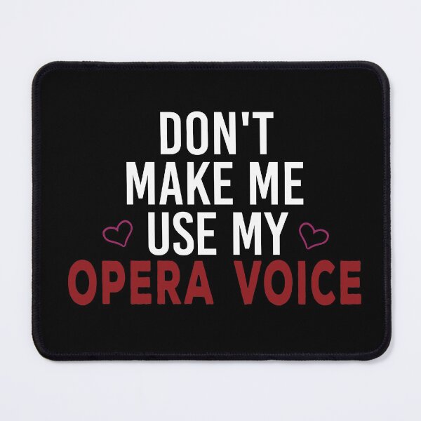 Item preview, Don't Make Me Use My Opera Voice designed and sold by Lovely  Ideas.