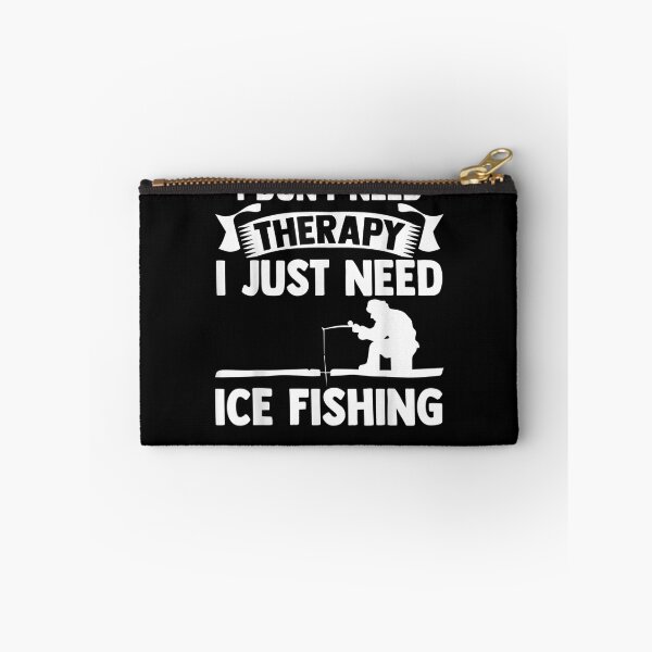 Item preview, I Don't Therapy I Just Need Ice Fishing Angler Ice Hole designed and sold by nancyholly.