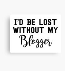 Sherlock - I'd be lost without my Blogger Canvas Print