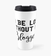 Sherlock - I'd be lost without my Blogger Travel Mug