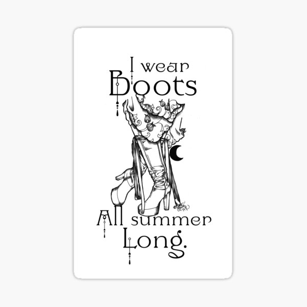 I wear Boots all summer Long Sticker