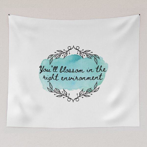 Item preview, You’ll blossom in the right environment. designed and sold by Broken Shield.