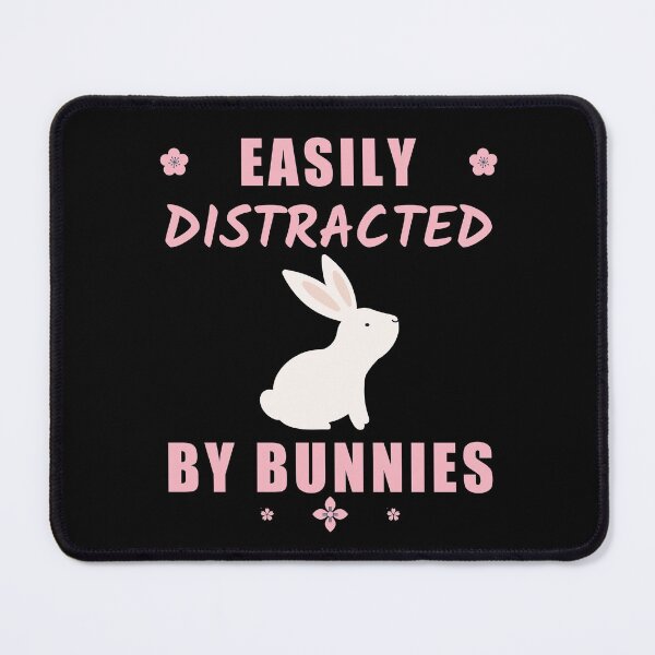 Item preview, Easily distracted by bunnies, rabbits, bunny buns designed and sold by Designforoz.