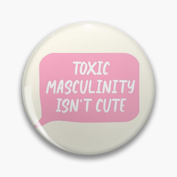 Item preview, Toxic Masculinity Isn't Cute - Feminism designed and sold by Picket Club.