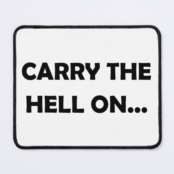 Item preview, CARRY THE HELL ON... designed and sold by DomGDesign.