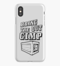 Bring Out The Gimp iPhone Case/Skin