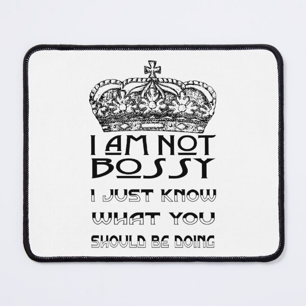 Item preview, I'm not Bossy I Just Know What You Should Be Doing designed and sold by superdumb70.