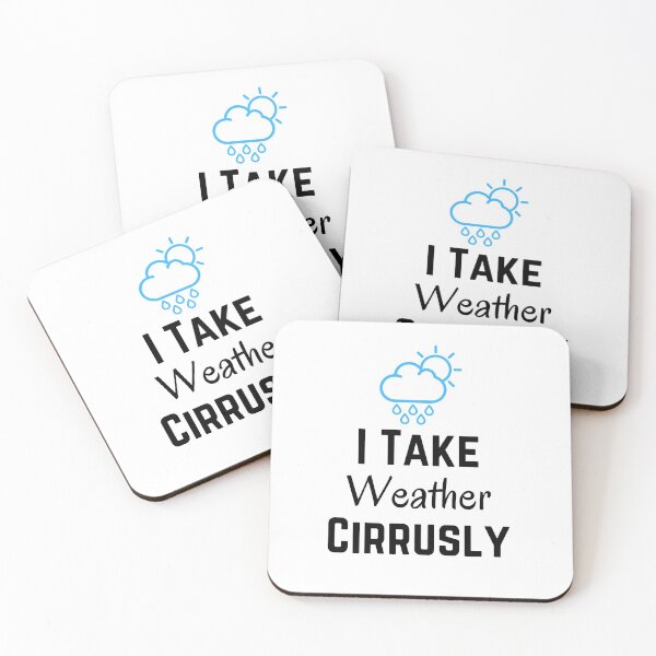 Item preview, I Take Weather Cirrusly designed and sold by CreativeMansion.