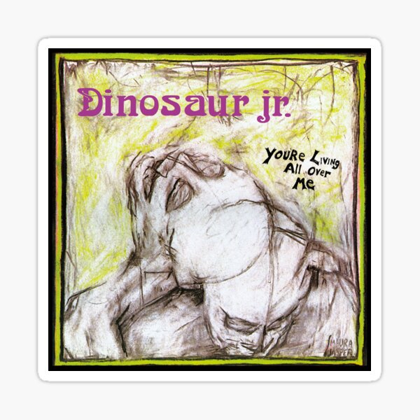 you're living all over me best vecktor dinosaur jr boncu Sticker