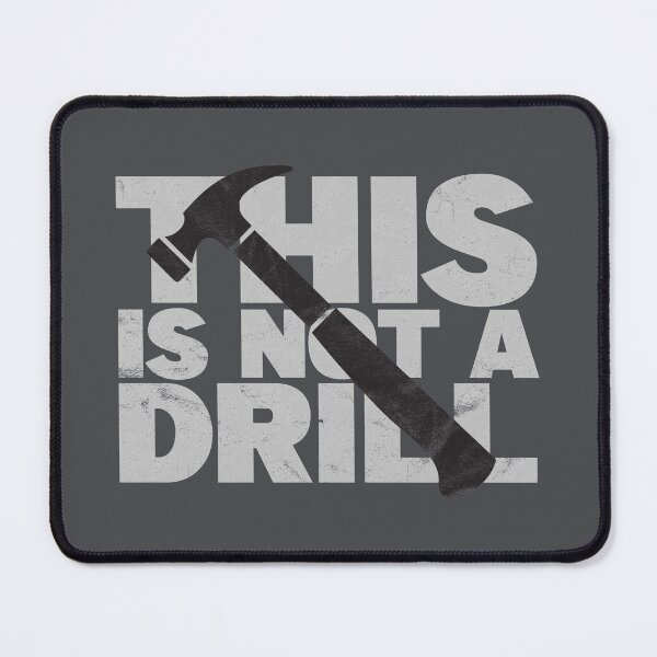 Item preview, This Is Not A Drill (distressed design) designed and sold by siggyspatsky.