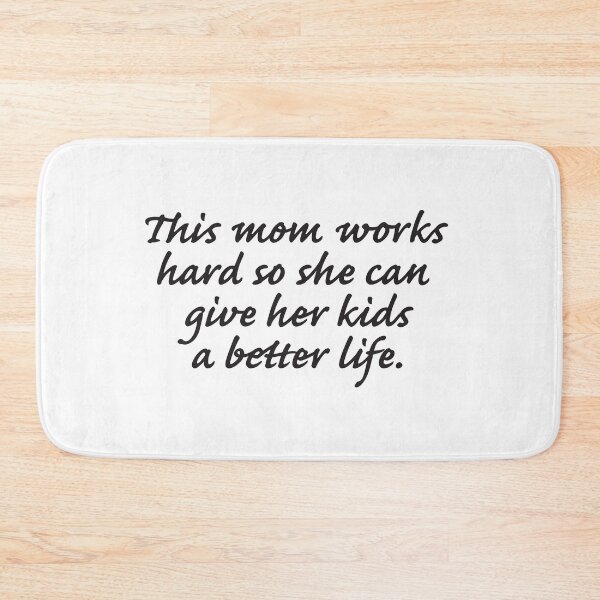 Item preview, This mom works hard - better life designed and sold by RoguePixel.