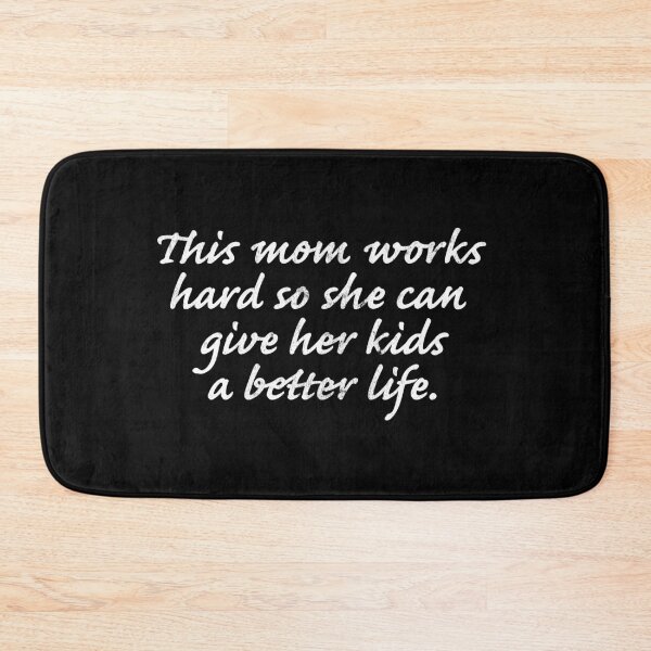 Item preview, This mom works hard - better life designed and sold by RoguePixel.