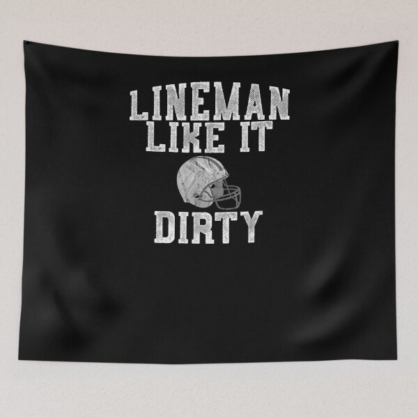 Item preview, Lineman Like It Dirty For Players designed and sold by patsa4.
