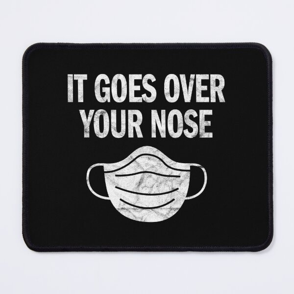 Item preview, It Goes Over Your Nose (distressed) designed and sold by siggyspatsky.