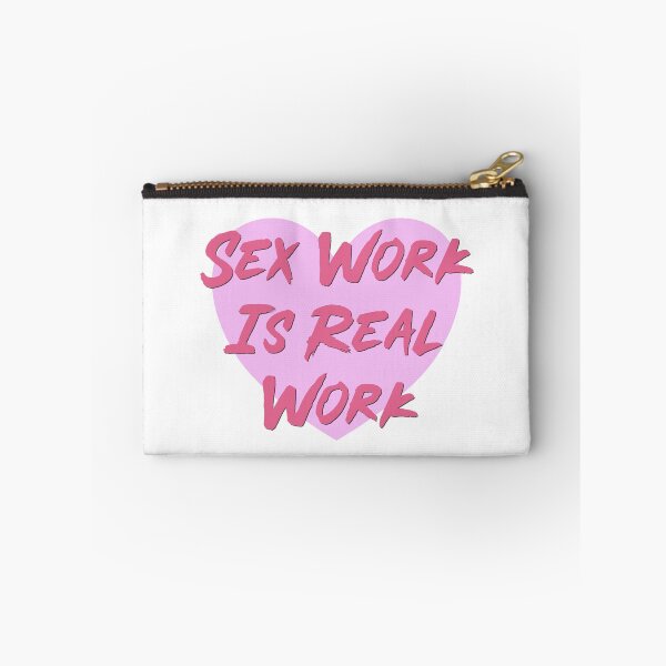 Item preview, Sex Work Is Real Work designed and sold by Picket Club.