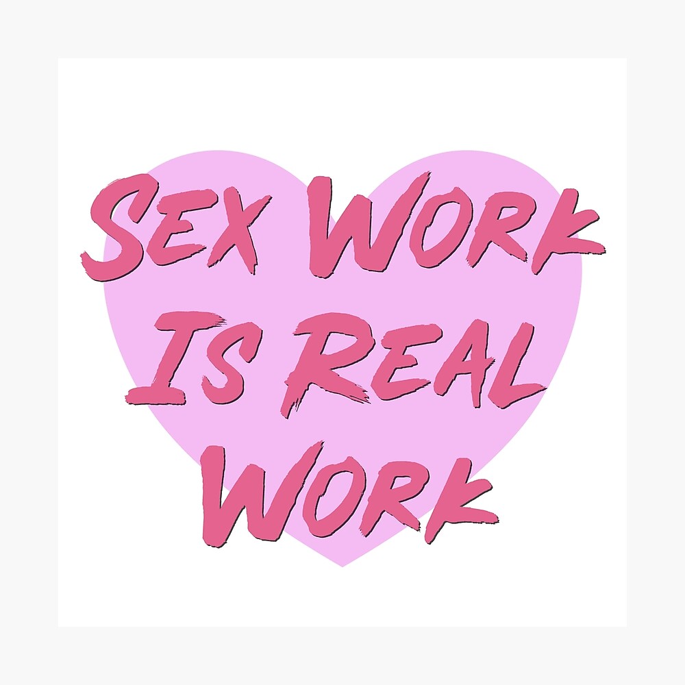 Sex Work Is Real Work