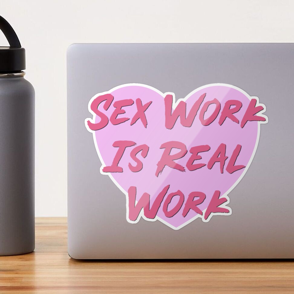 Sex Work Is Real Work