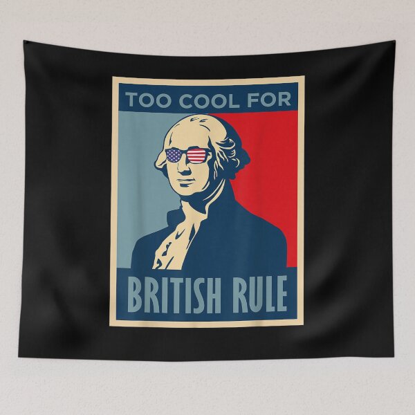 Item preview, Too Cool For British Rule George Washington 4th Of July designed and sold by patsa4.