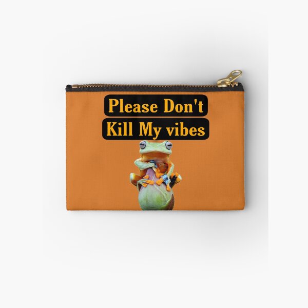 Item preview, Please Don't Kill My Vibes, Frog designed and sold by atroffire.