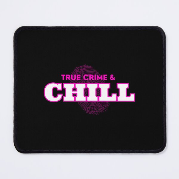 Item preview, True Crime and Chill - true crime lover designed and sold by MotherOfBears.