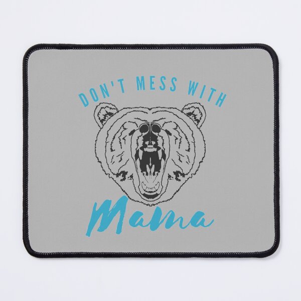 Item preview, Don't mess with mama bear - cute designed and sold by MotherOfBears.