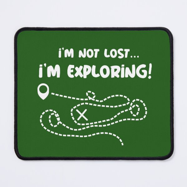 Item preview,  I'm Not Lost, I'm Exploring! Funny Map designed and sold by Midnight Sky Sundry.