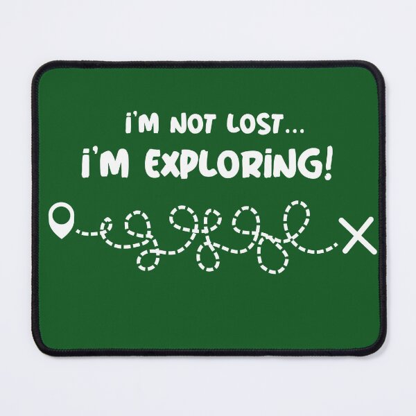 Item preview, I'm Not Lost, I'm Exploring! designed and sold by Midnight Sky Sundry.