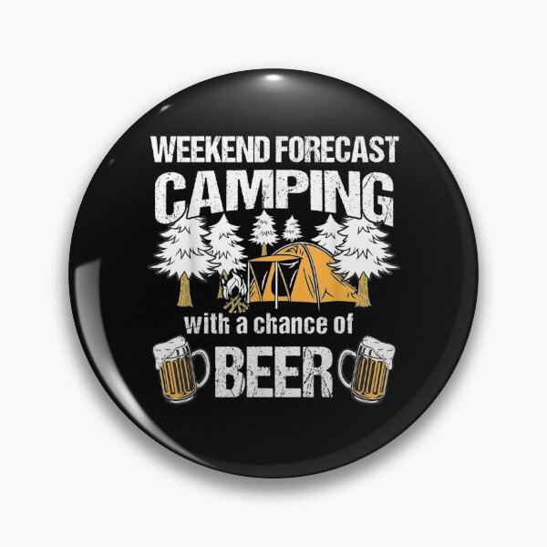Item preview, Weekend Forecast Camping With A Chance Of Drinking designed and sold by patsa4.