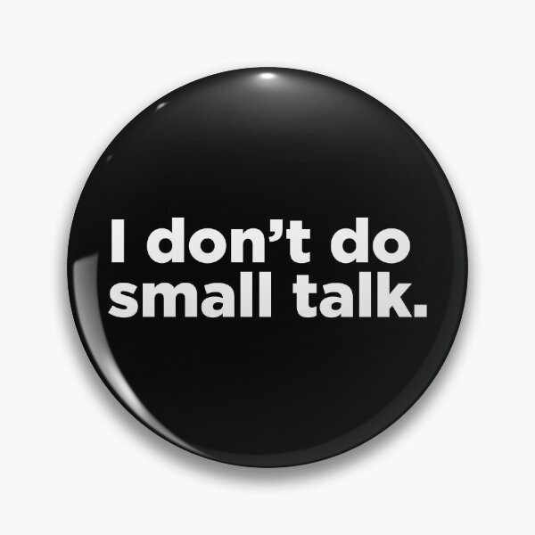 Item preview, I Don't Do Small Talk. 2 designed and sold by Memefy.