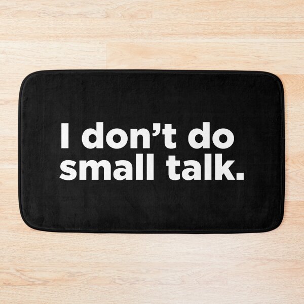 Item preview, I Don't Do Small Talk. 2 designed and sold by Memefy.