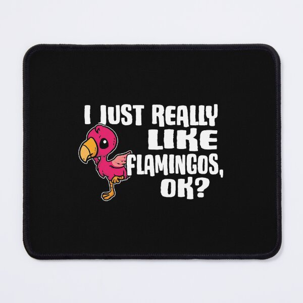 Item preview, I Just Really Like Flamingos Ok designed and sold by Maicom Massoca.