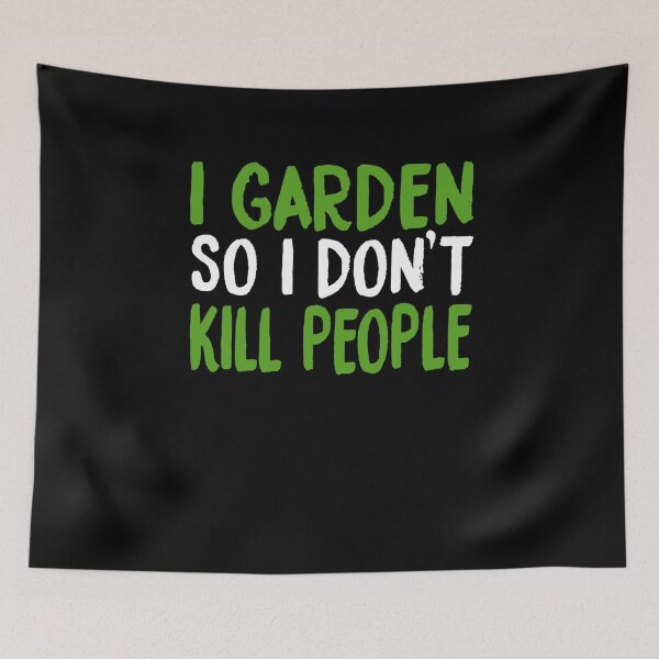Item preview, I Garden So I Don't Kill People designed and sold by clickmostro.